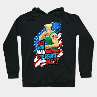 Street Fighter Guile: Are You Man Enough to Fight With Me? Hoodie